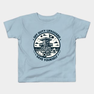 Off Duty Life Guard Save Yourself - Funny Lifeguard saying Kids T-Shirt